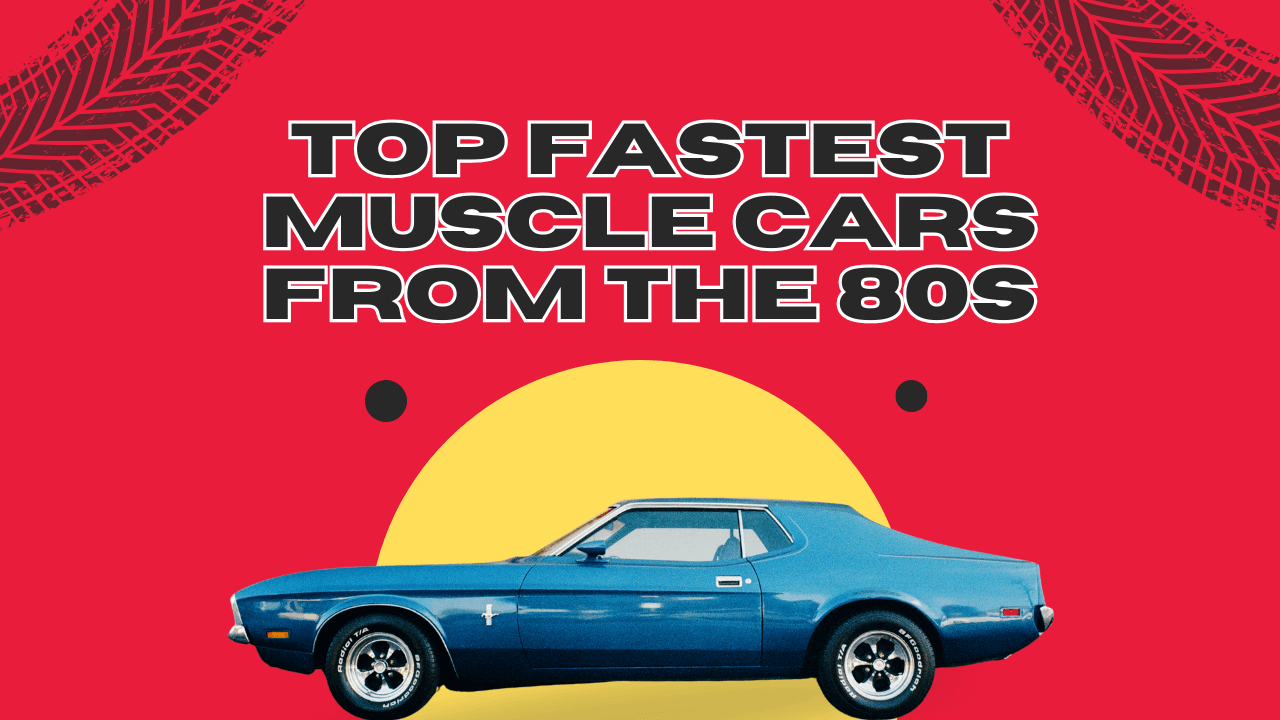 Top Fastest Muscle cards from the 80s
