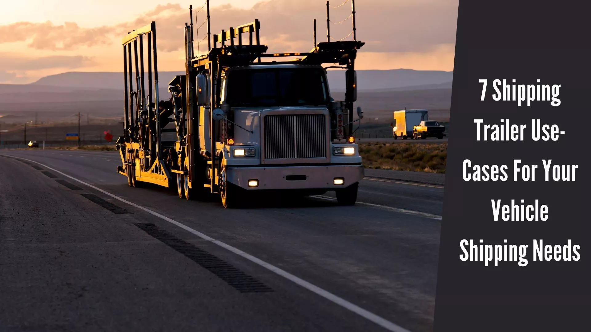 7 Use-Cases For Your Vehicle Shipping Needs